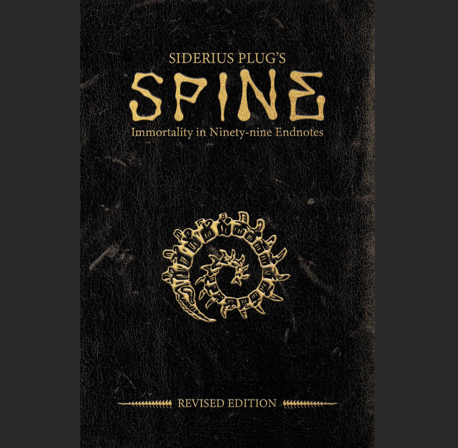 SPINE - Siderius Plug's Immortality in Ninety-nine Endnotes